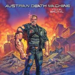 Austrian Death Machine : Total Brutal